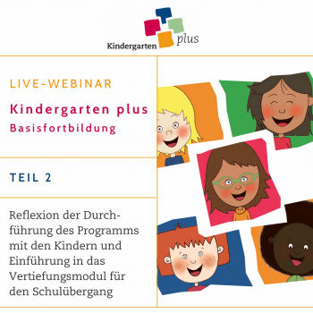 Live-Online-Fortbildung Kindergarten plus Basis-Teil 2 (06.11.24)